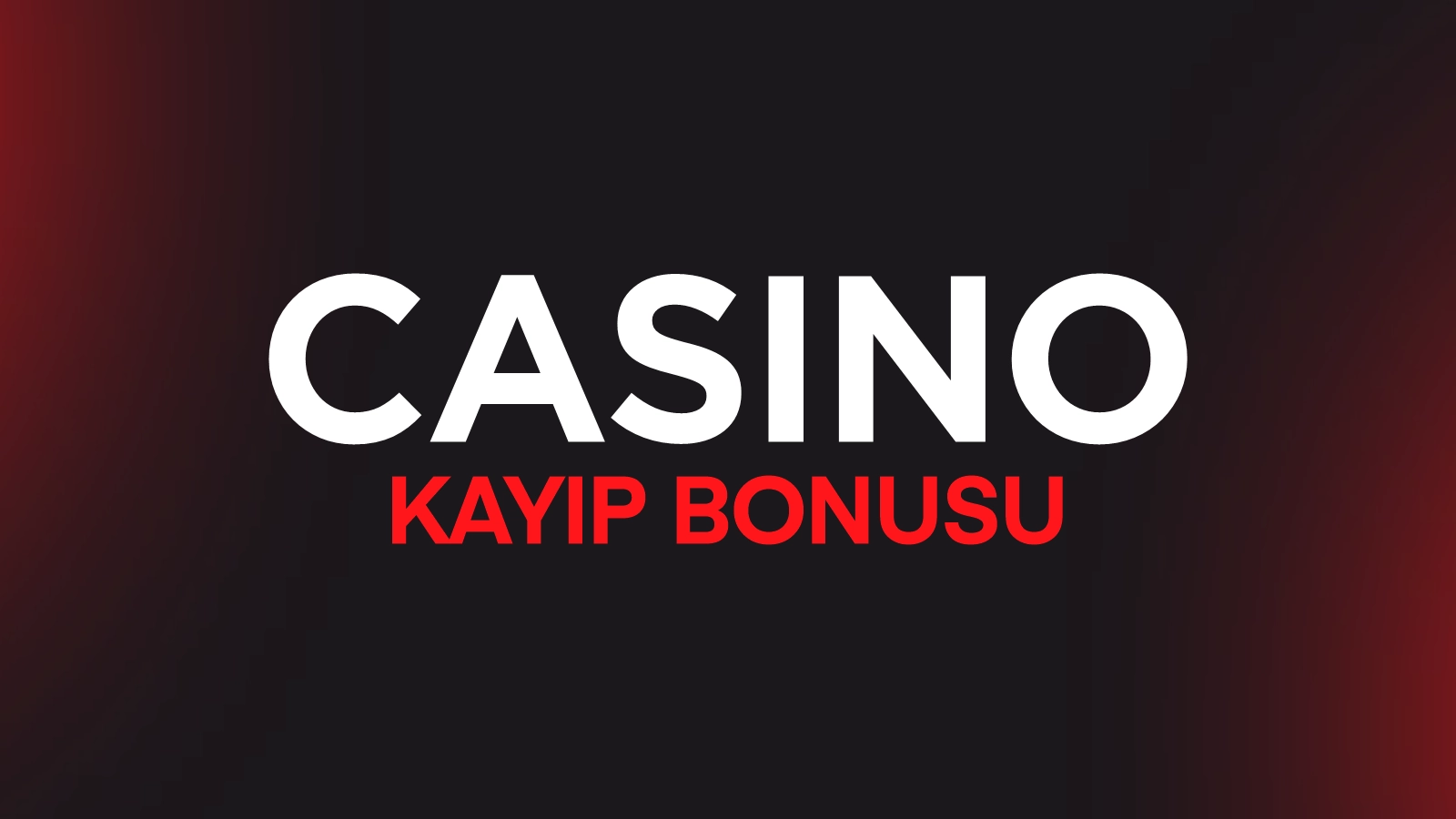 CASINO KAYIP BONUSU