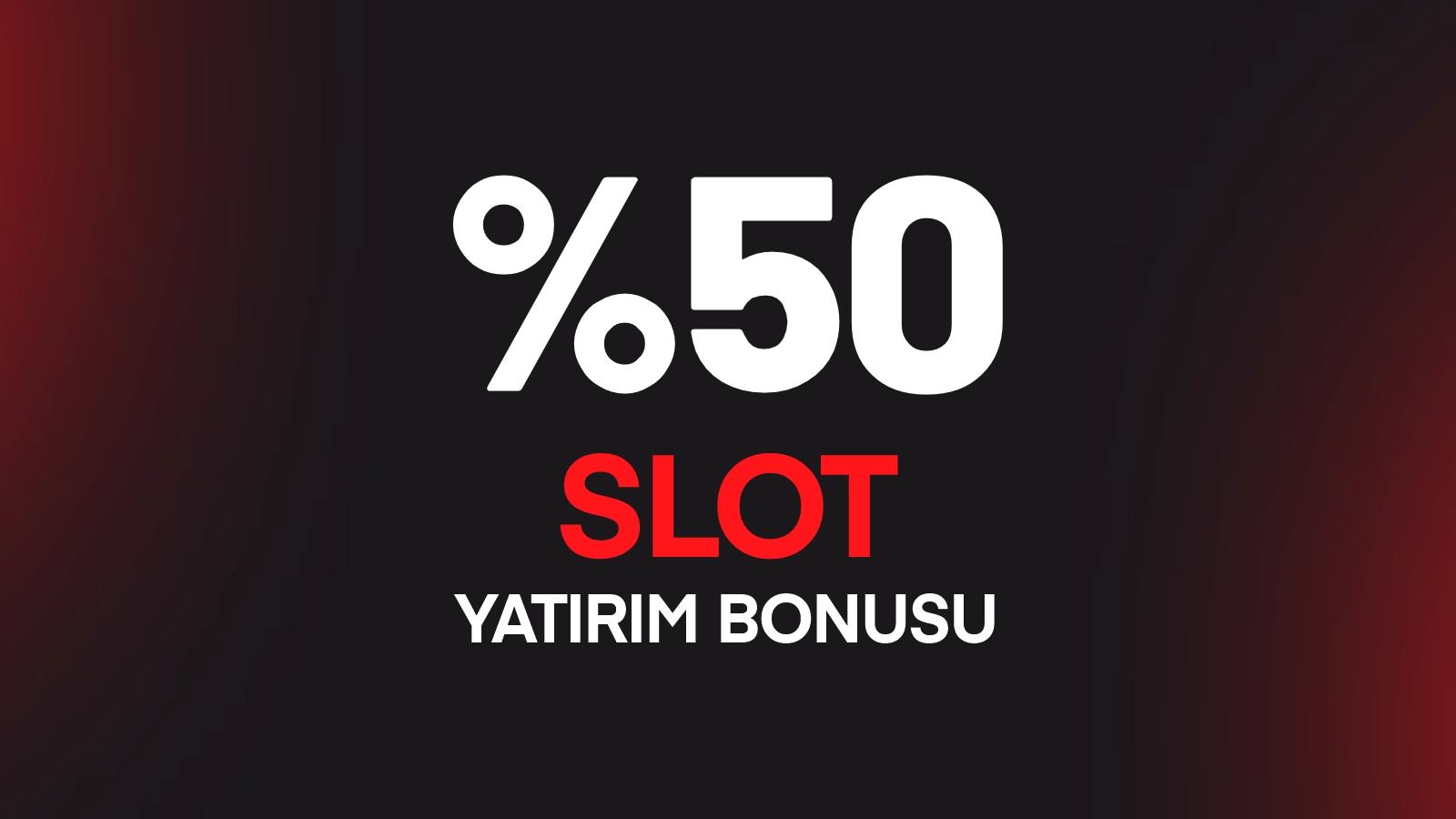 %50 SLOT YATIRIM BONUSU