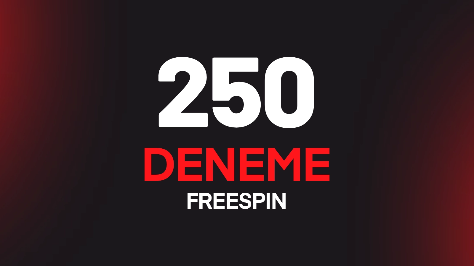 250 DENEME FREESPIN