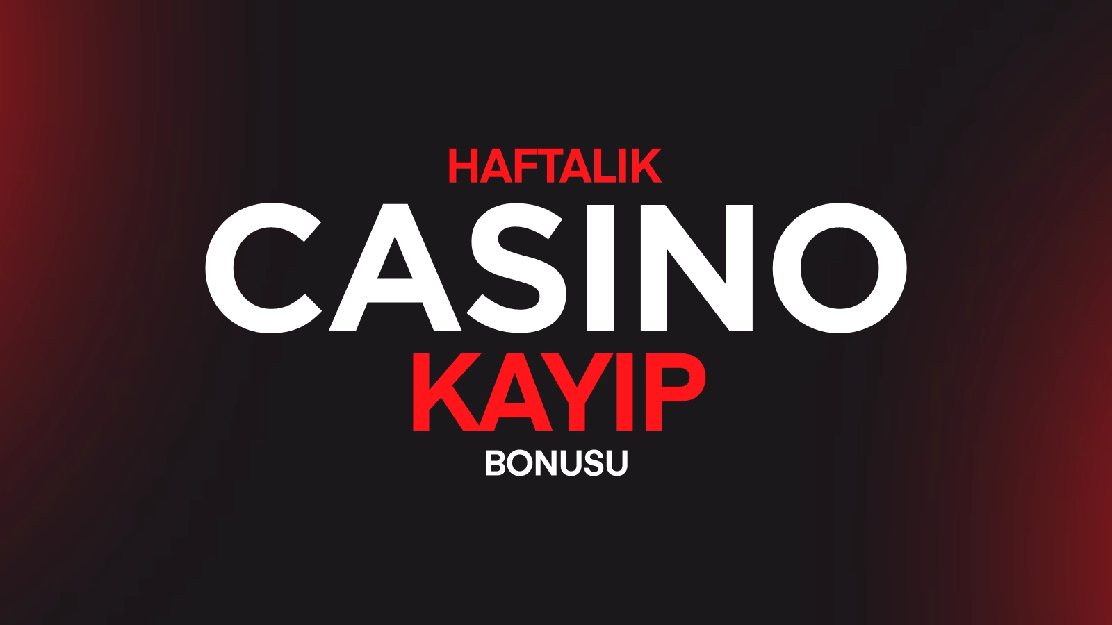HAFTALIK KAYIP CASINO